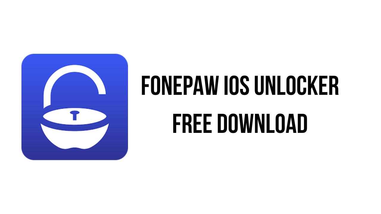 FonePaw iOS Unlocker Free Download