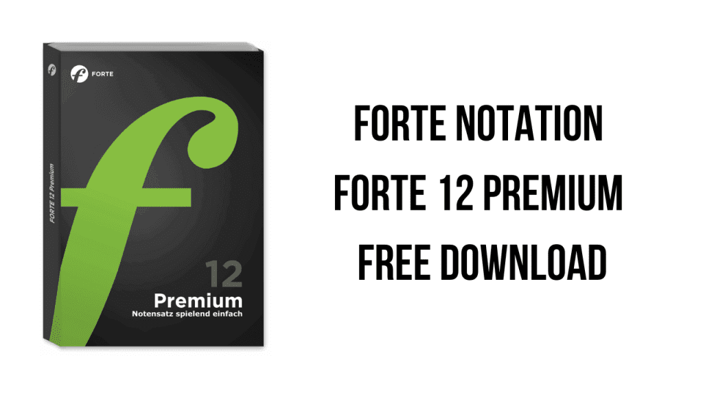 Forte Notation FORTE 12 Premium Free Download - My Software Free