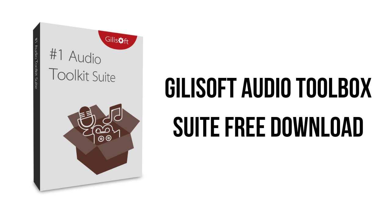 GiliSoft Audio Toolbox Suite Free Download
