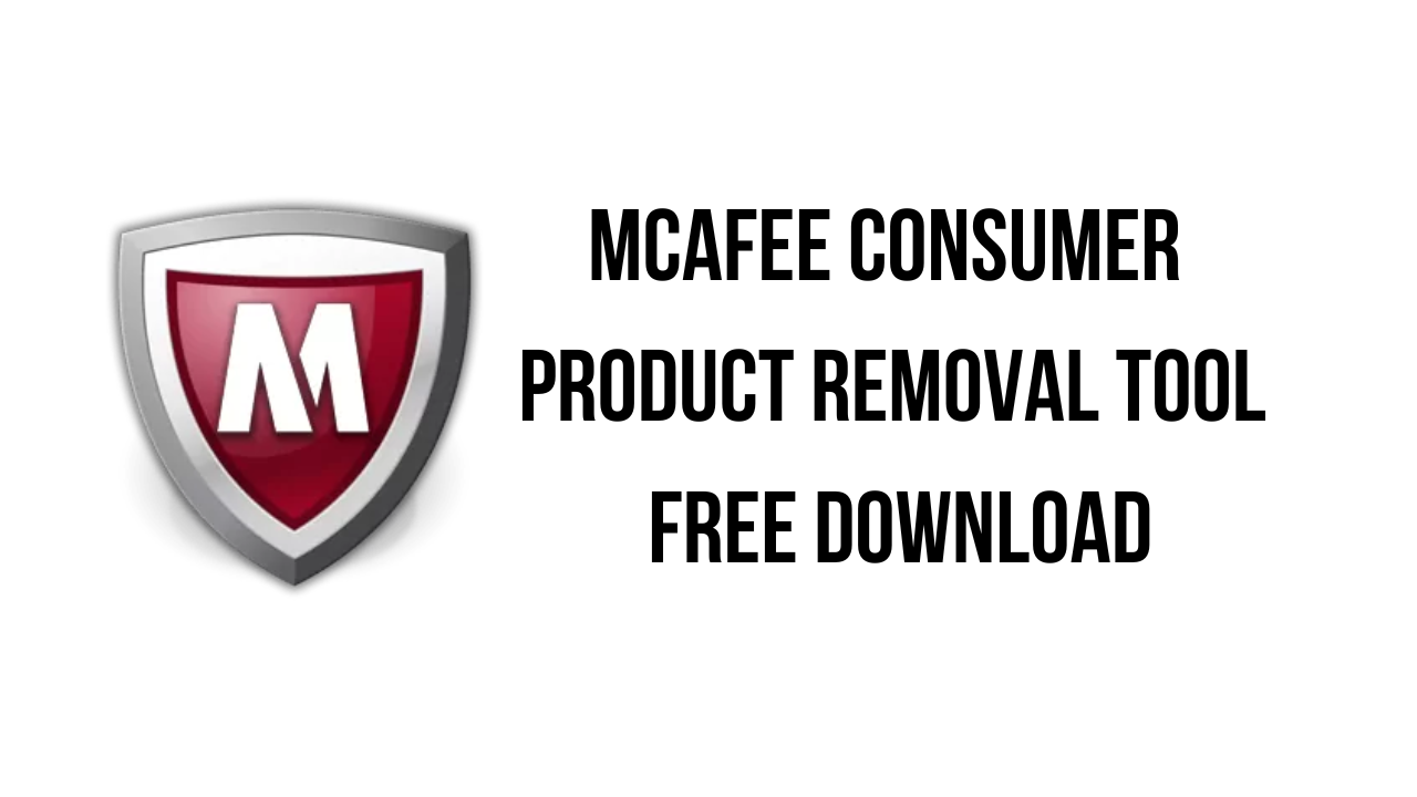 McAfee Consumer Product Removal Tool Free Download