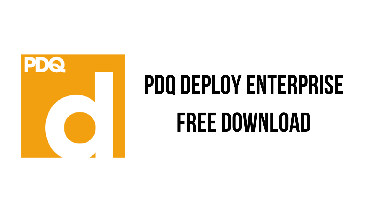 PDQ Deploy Enterprise Free Download