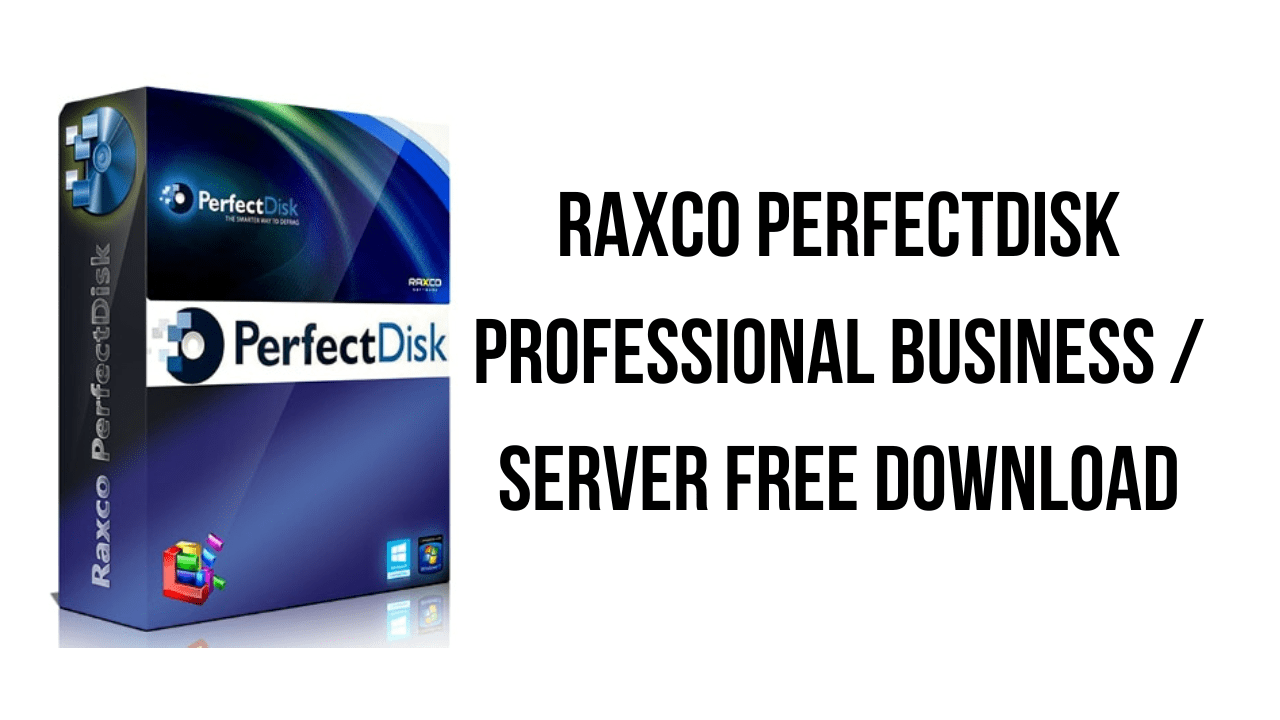 Raxco PerfectDisk Professional Business / Server Free Download