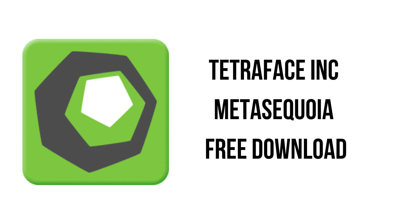 Tetraface Inc Metasequoia Free Download