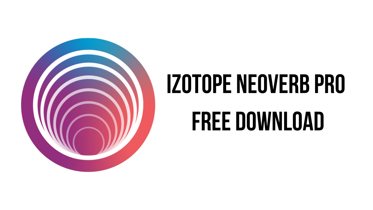 iZotope Neoverb Pro Free Download