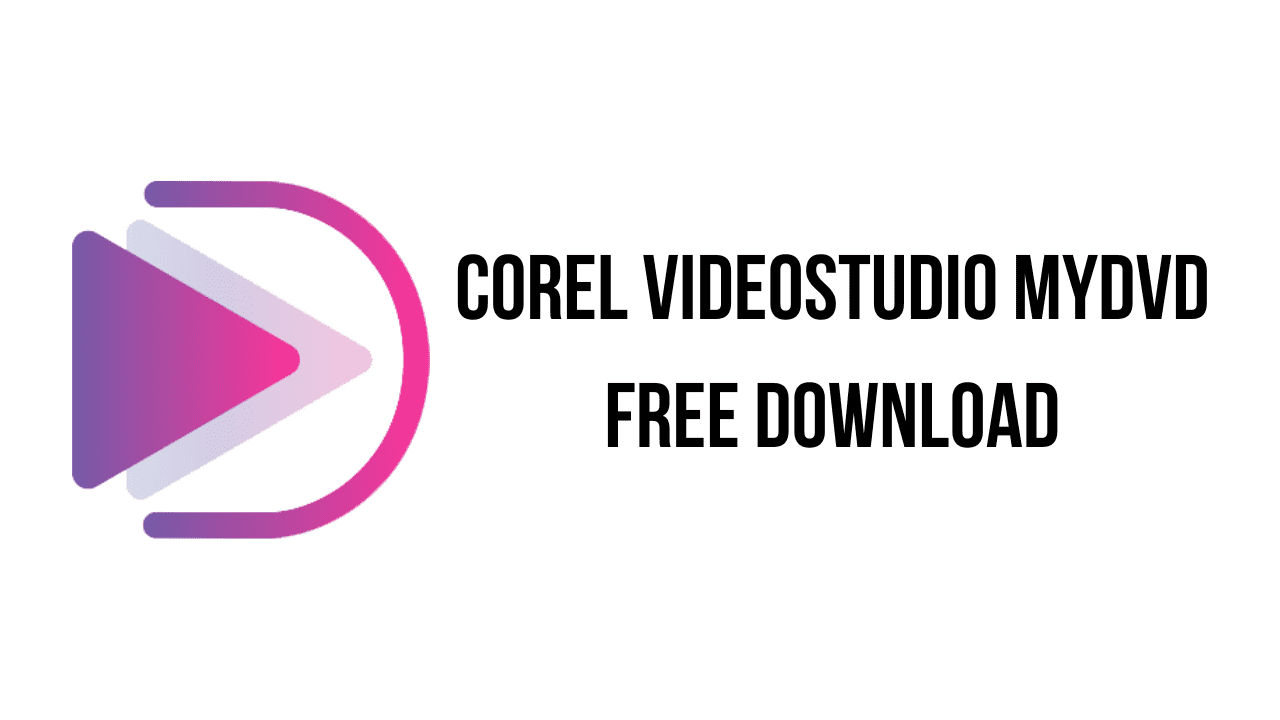 Corel VideoStudio MyDVD Free Download