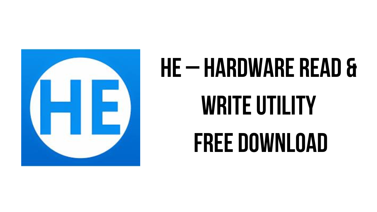 HE – Hardware Read & Write Utility Free Download