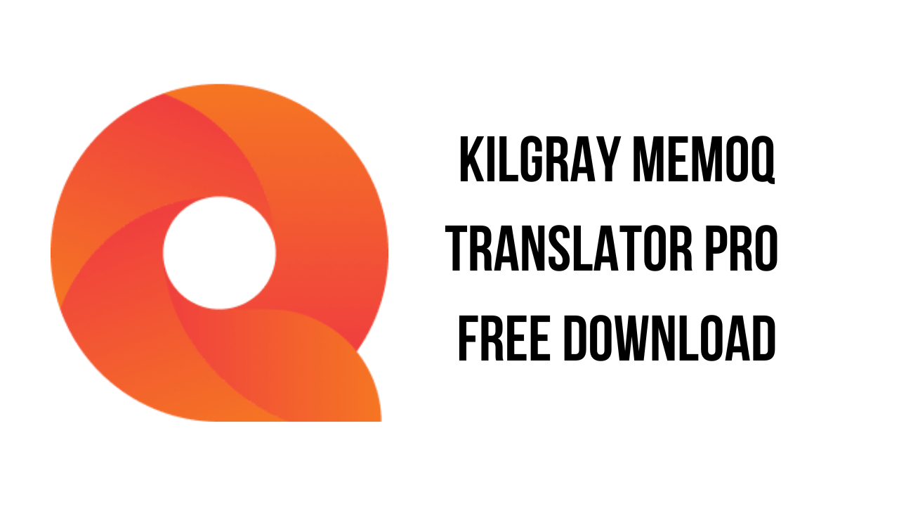 Kilgray memoQ Translator Pro Free Download