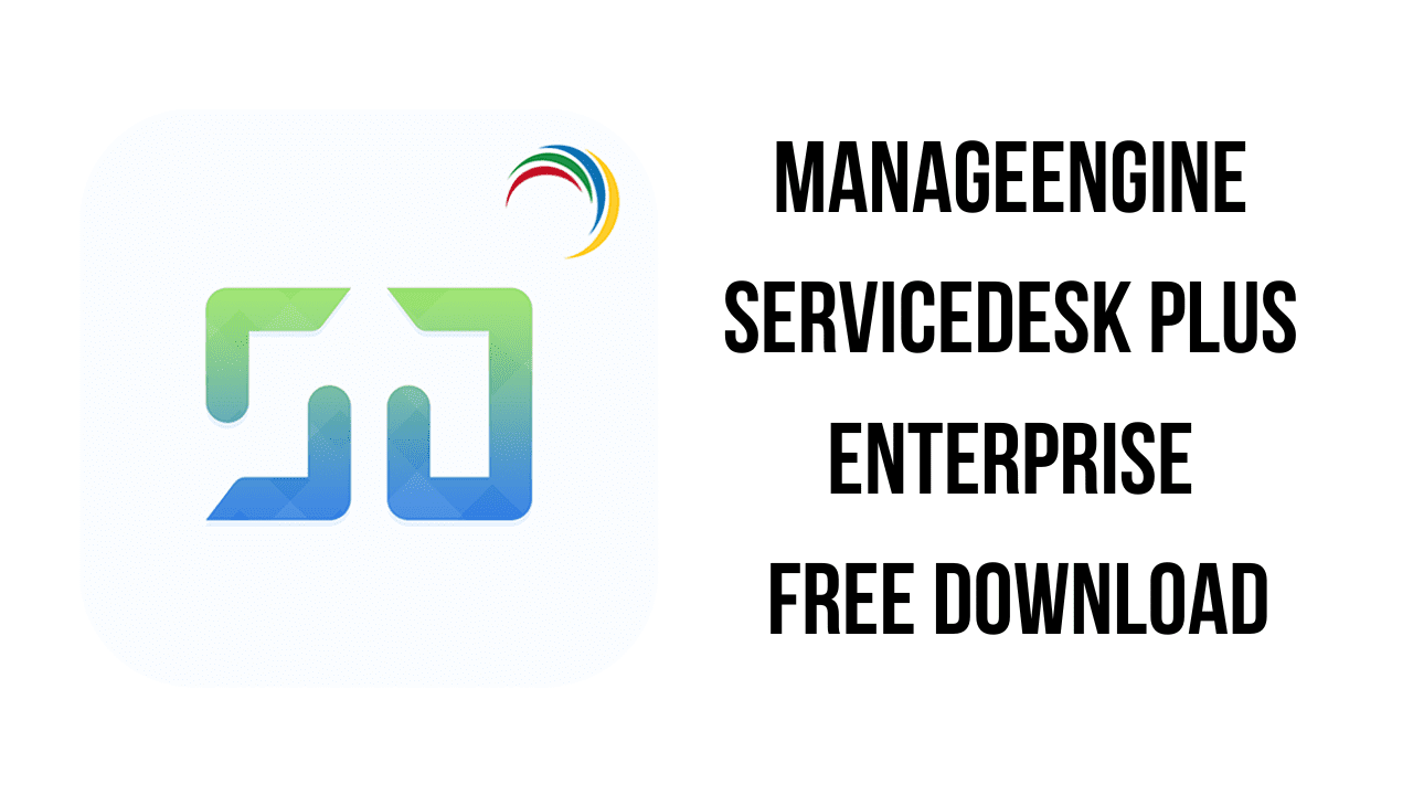ManageEngine ServiceDesk Plus Enterprise Free Download