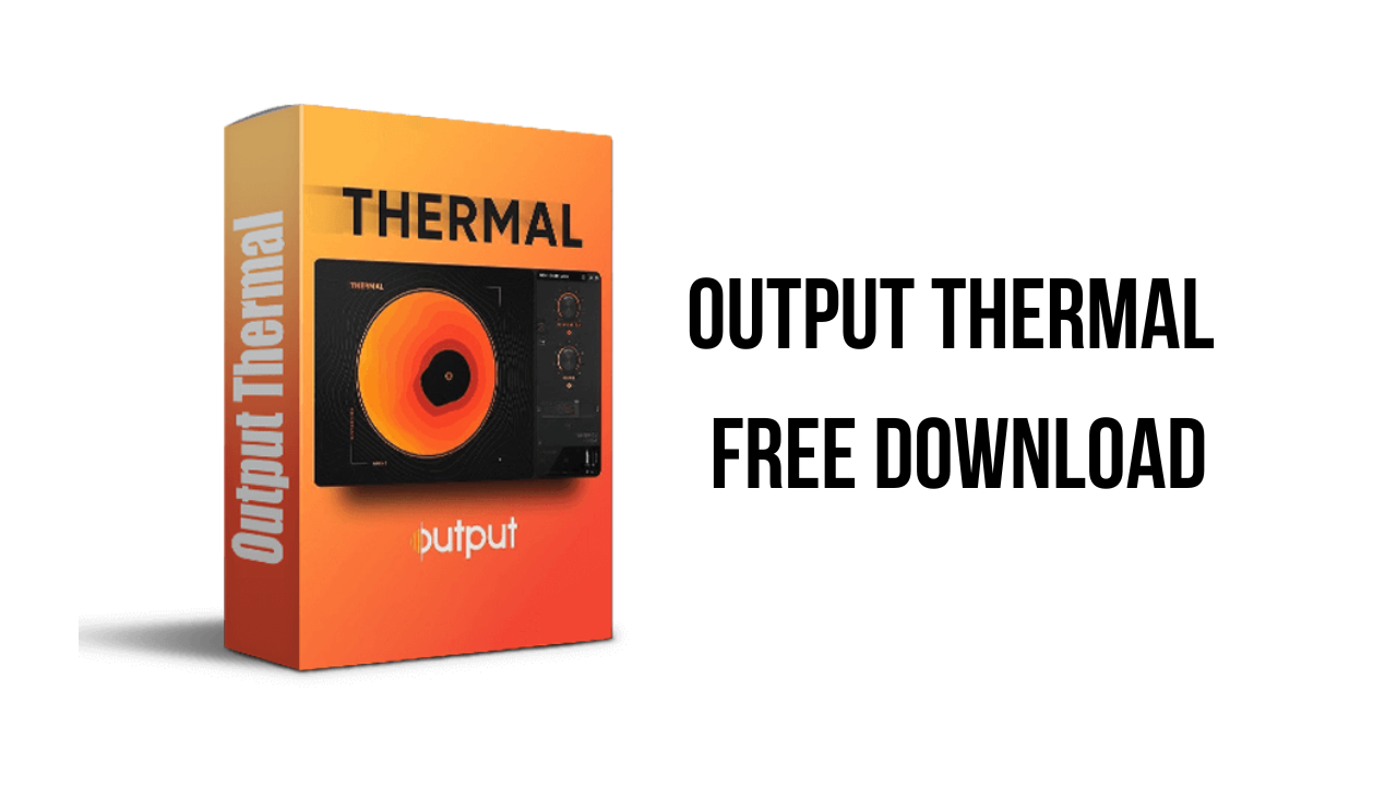 Output Thermal Free Download