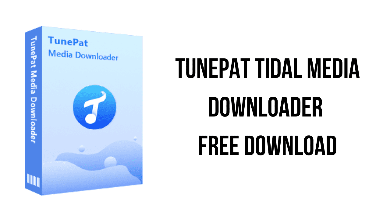 TunePat Tidal Media Downloader Free Download