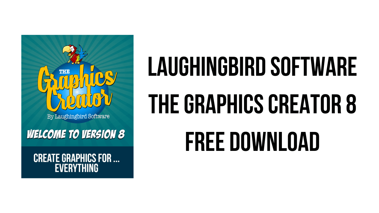 Laughingbird Software The Graphics Creator 8 Free Download