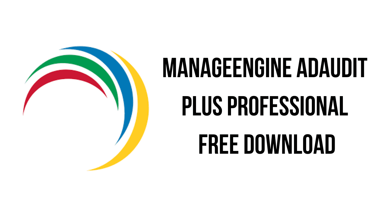 ManageEngine ADAudit Plus Professional Free Download