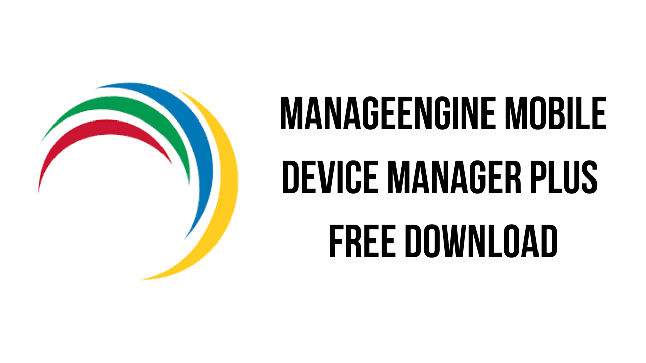 ManageEngine Mobile Device Manager Plus Free Download