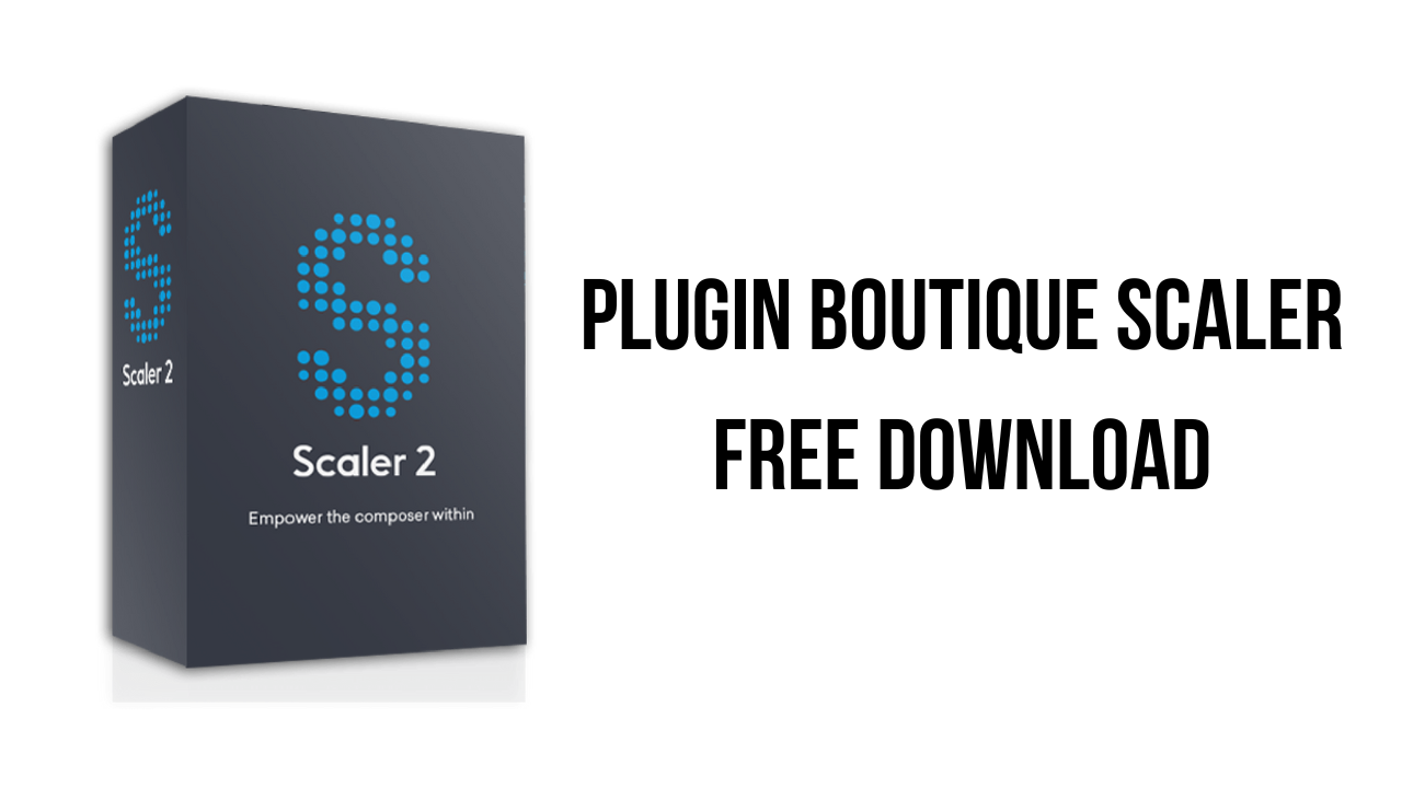 Plugin Boutique Scaler Free Download