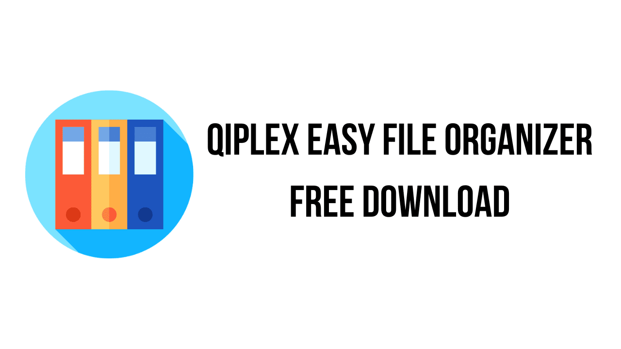 Qiplex Easy File Organizer Free Download