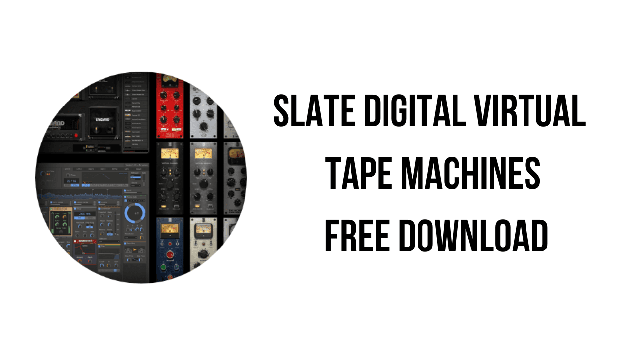 Slate Digital Virtual Tape Machines Free Download