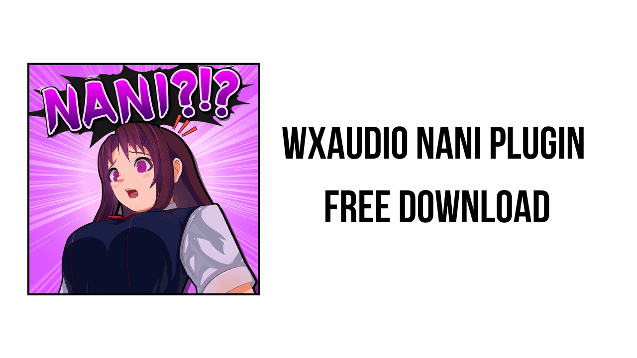 WXAudio Nani Plugin Free Download