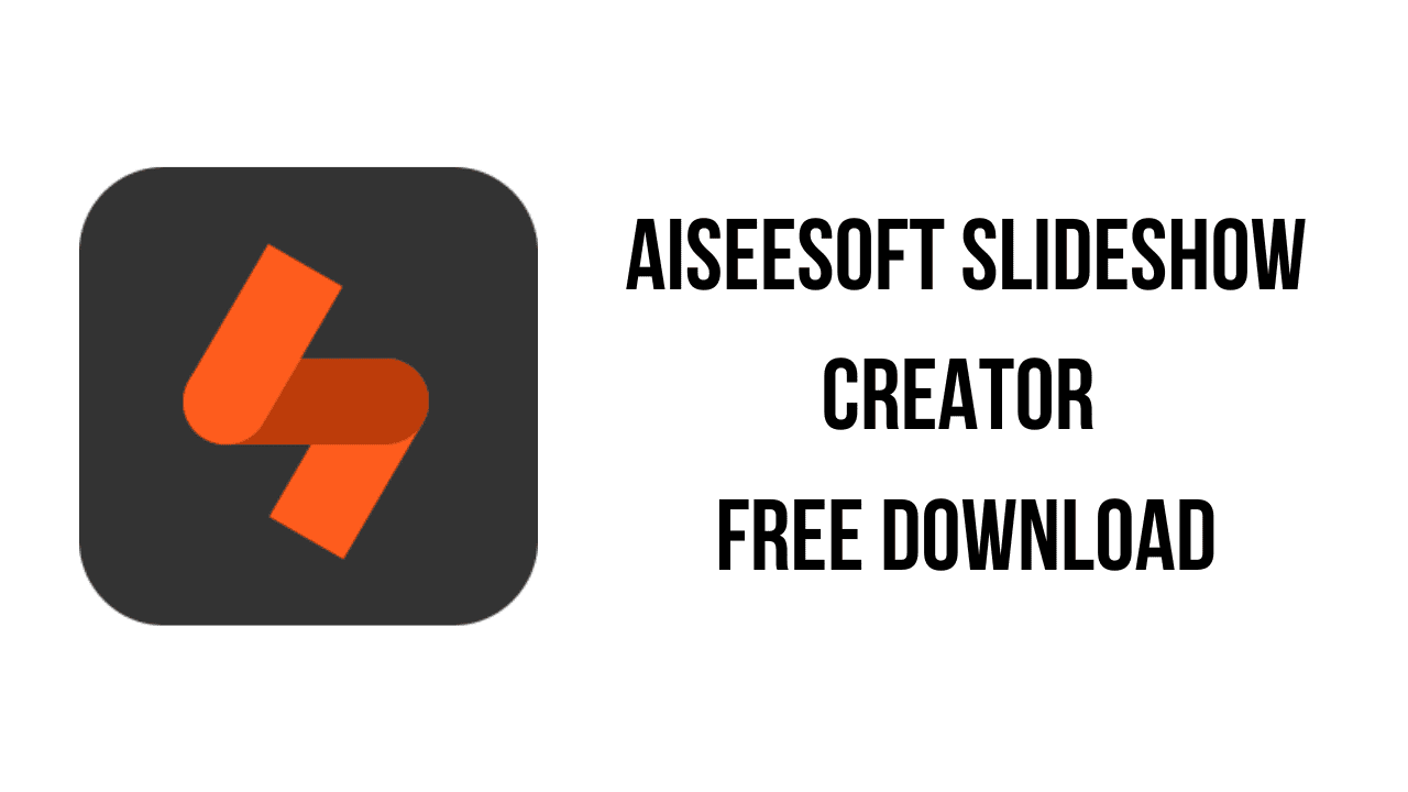 Aiseesoft Slideshow Creator Free Download