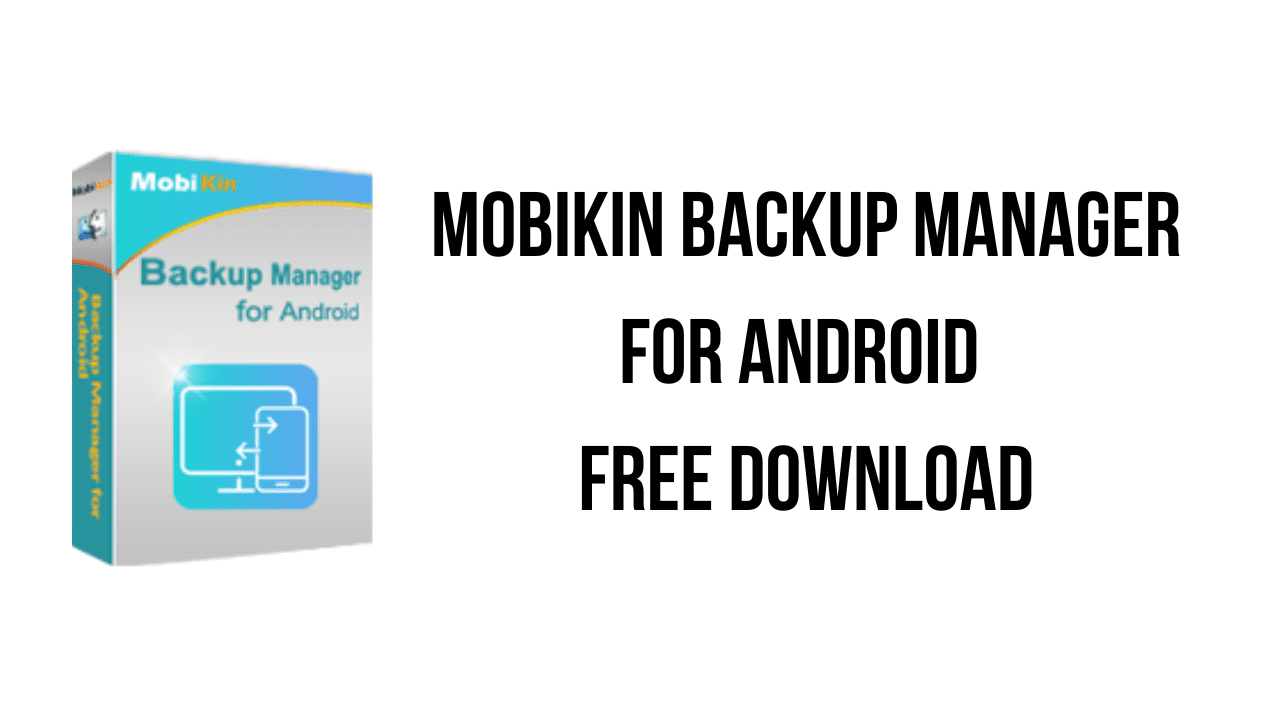 MobiKin Backup Manager for Android Free Download
