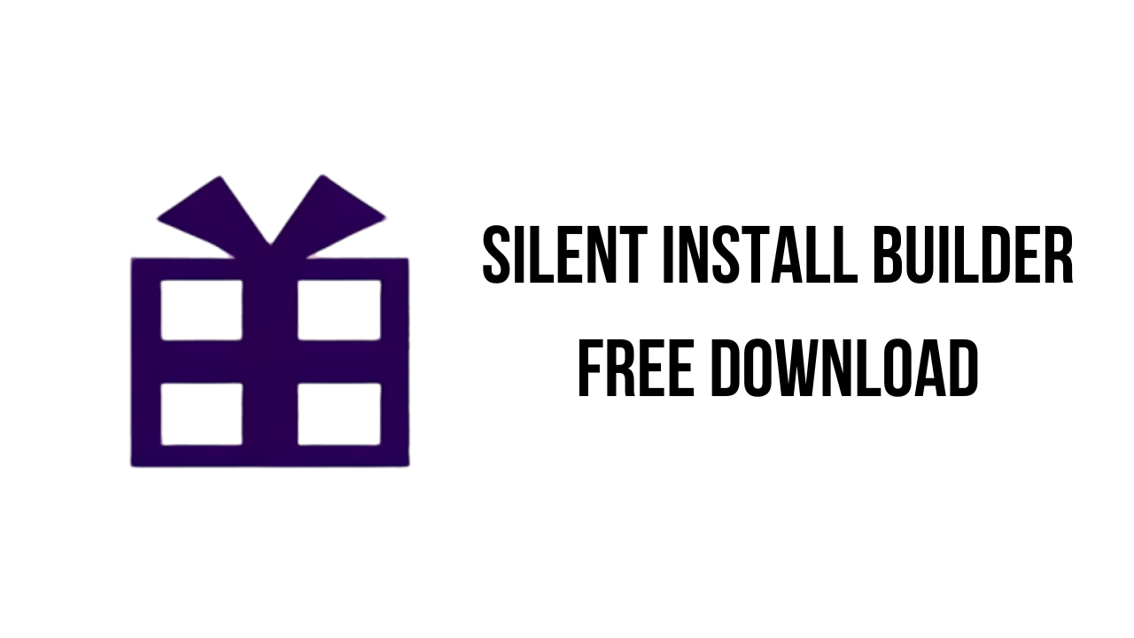 Silent Install Builder Free Download