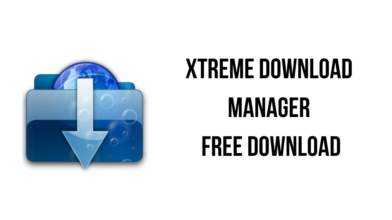 Xtreme Download Manager Free Download