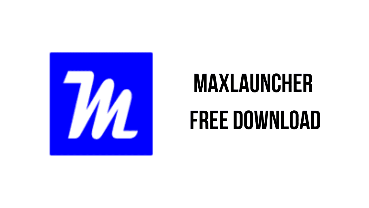 MaxLauncher Free Download