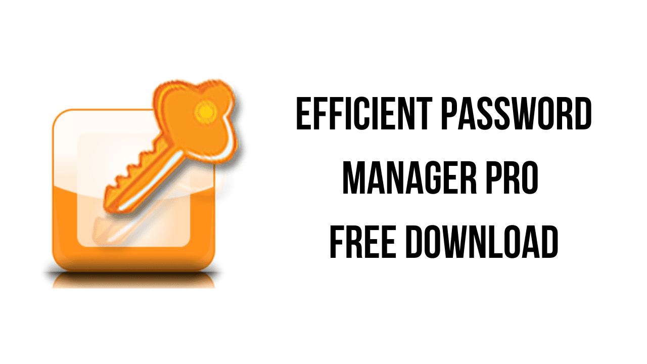 Efficient Password Manager Pro Free Download