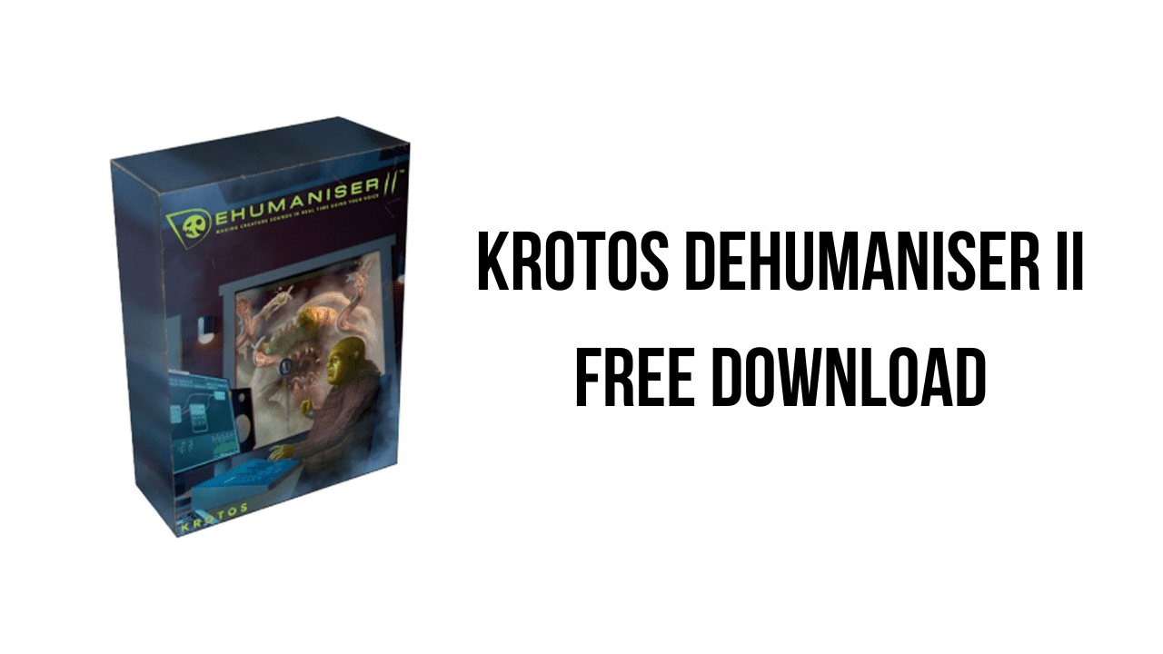 Krotos Dehumaniser II Free Download