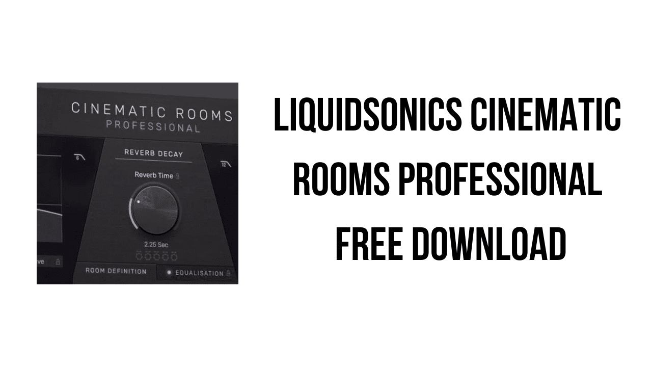 LiquidSonics Cinematic Rooms Professional Free Download