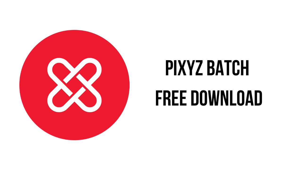 PIXYZ Batch Free Download