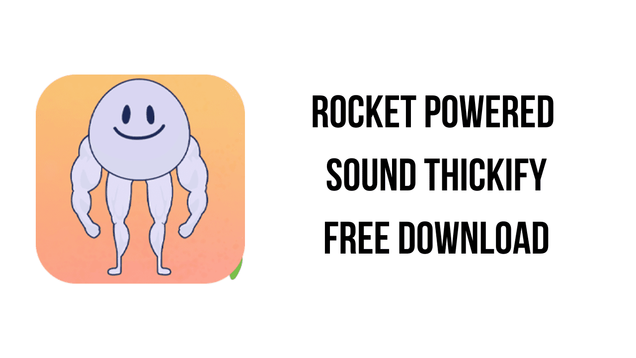 Rocket Powered Sound Thickify Free Download