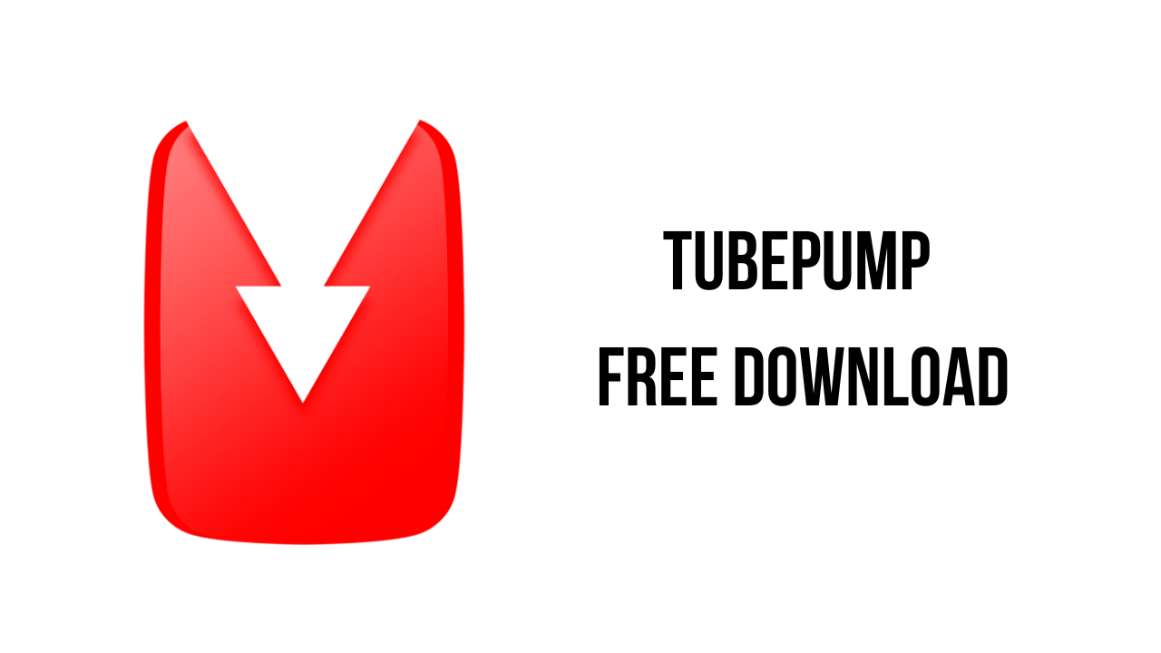 TubePump Free Download
