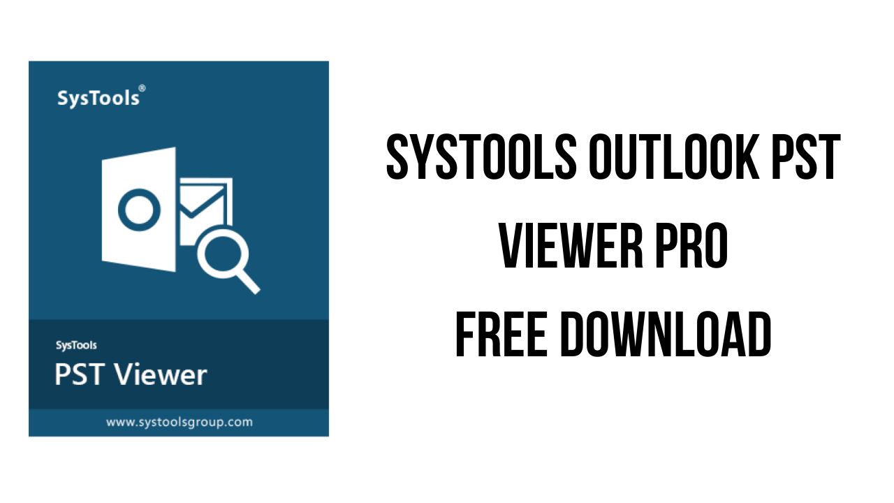 SysTools Outlook PST Viewer Pro Free Download