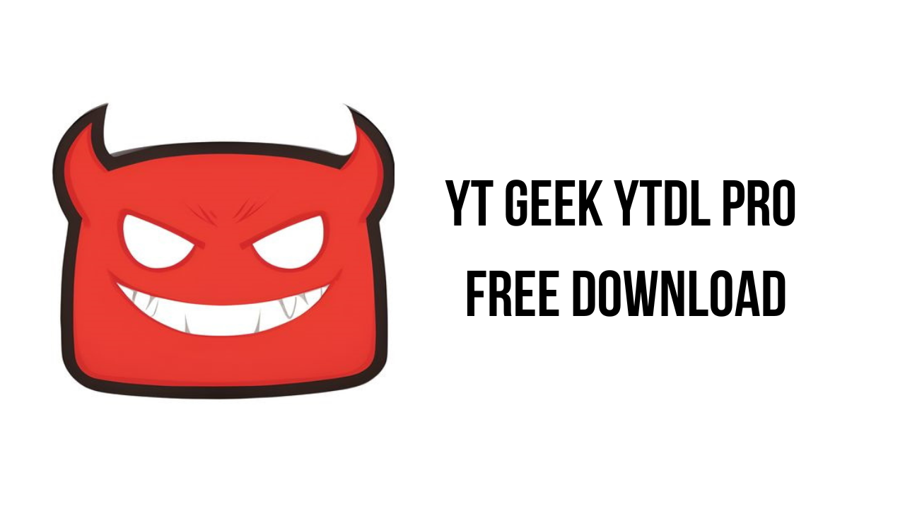 YT Geek YTDL Pro Free Download