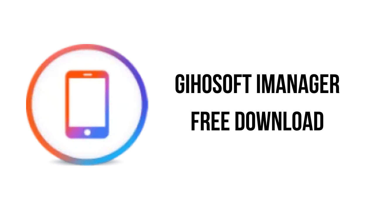 Gihosoft iManager Free Download