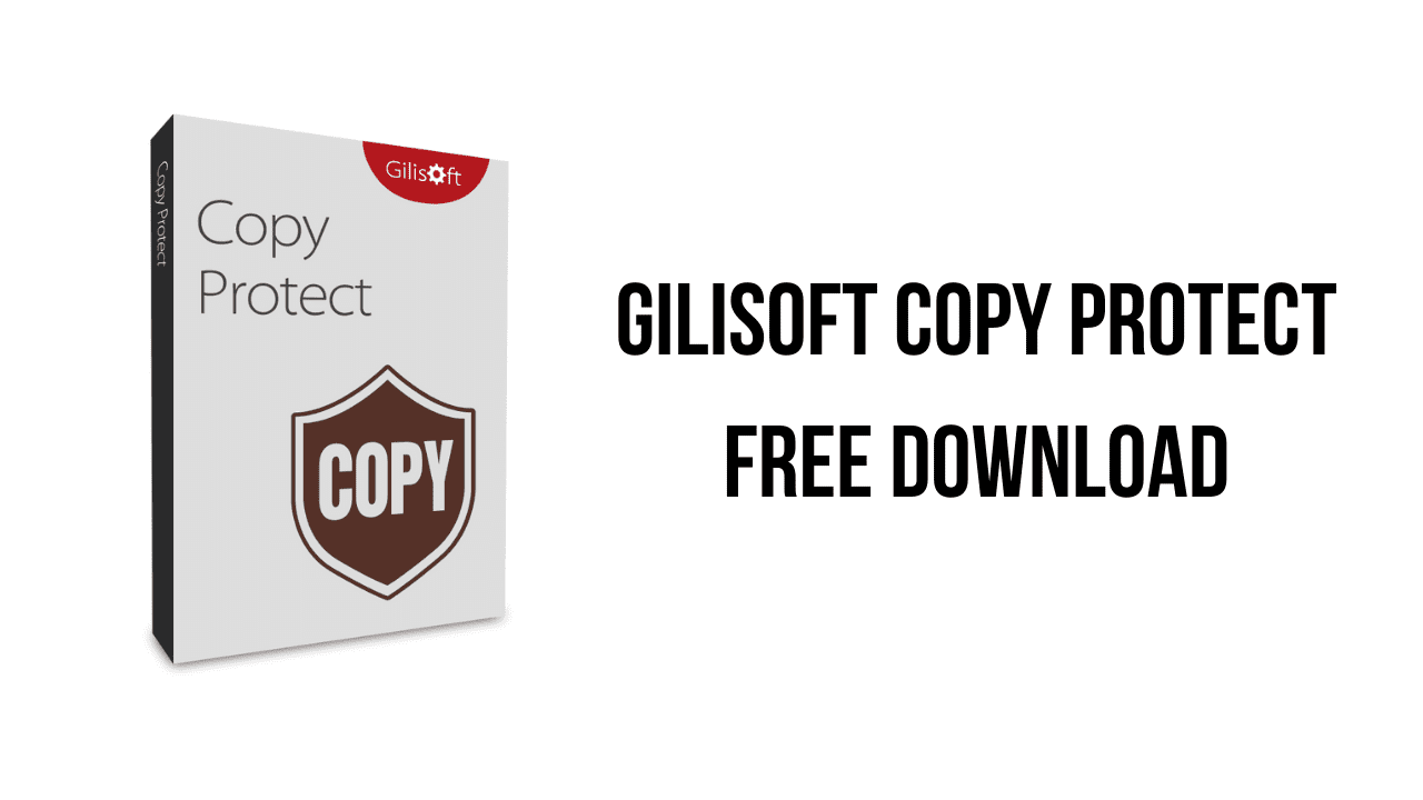 Gilisoft Copy Protect Free Download
