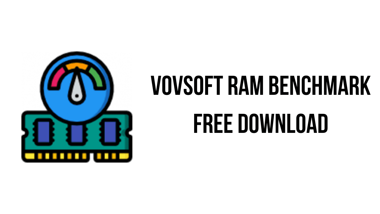 Vovsoft RAM Benchmark Free Download