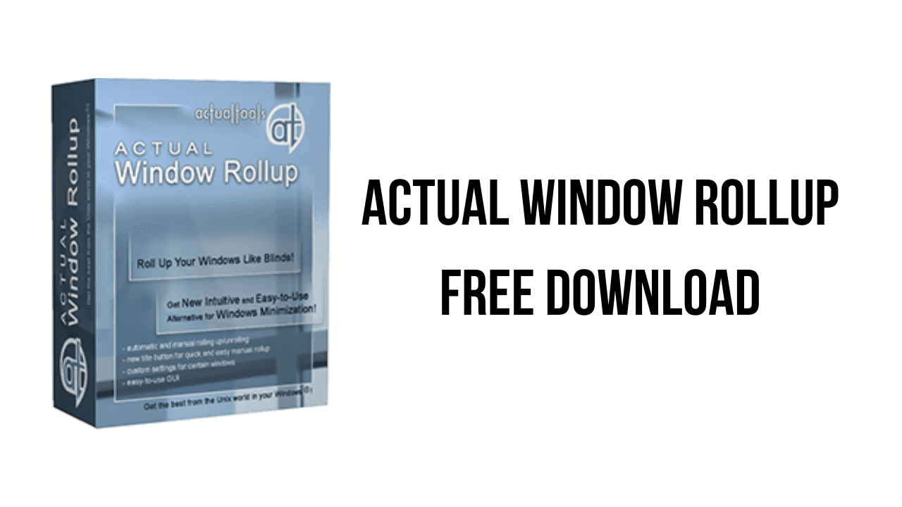 Actual Window Rollup Free Download