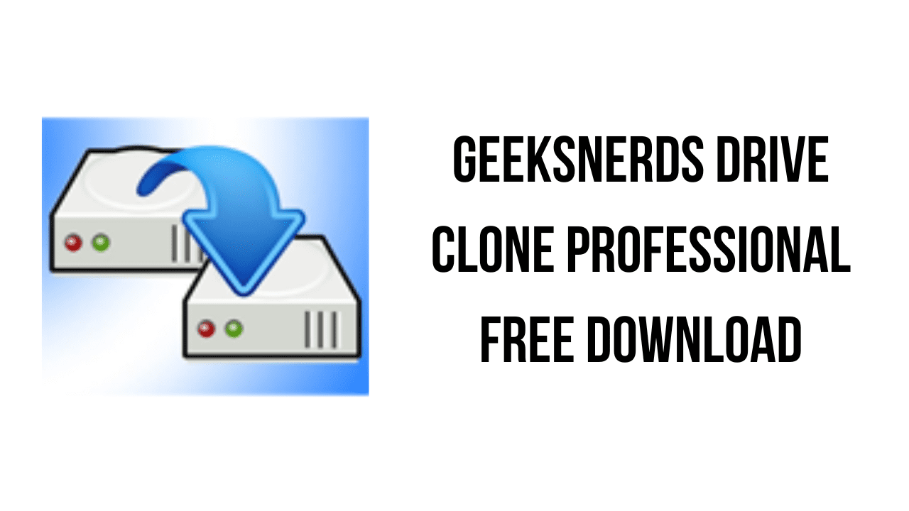 GeekSnerds Drive Clone Professional Free Download