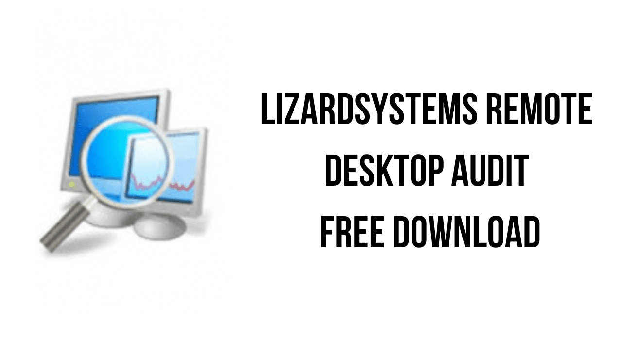 LizardSystems Remote Desktop Audit Free Download