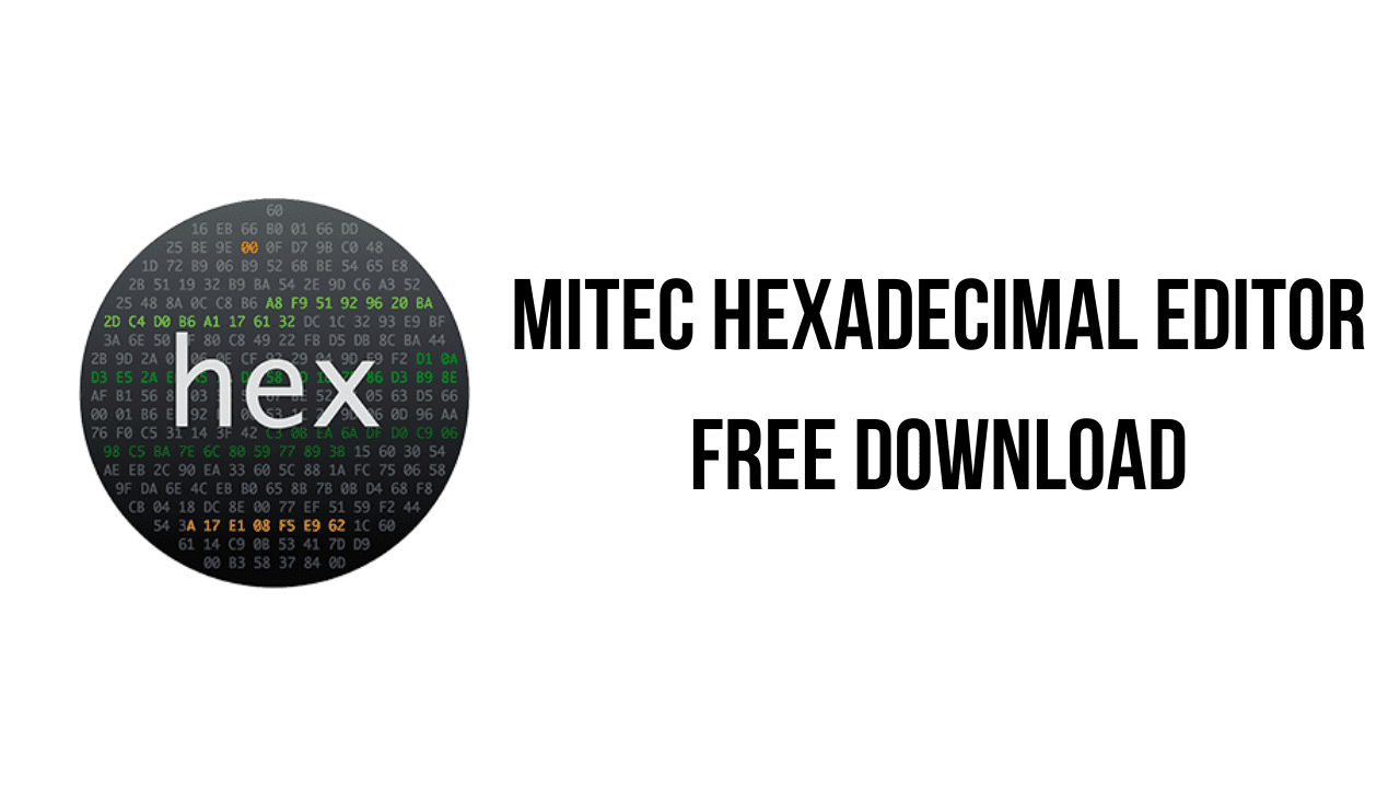 MiTeC Hexadecimal Editor Free Download