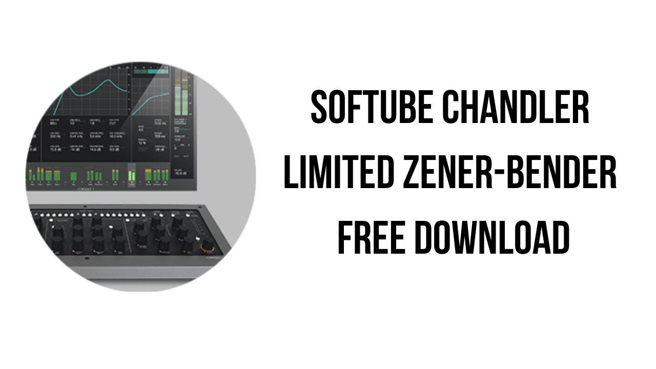 Softube Chandler Limited Zener-Bender Free Download