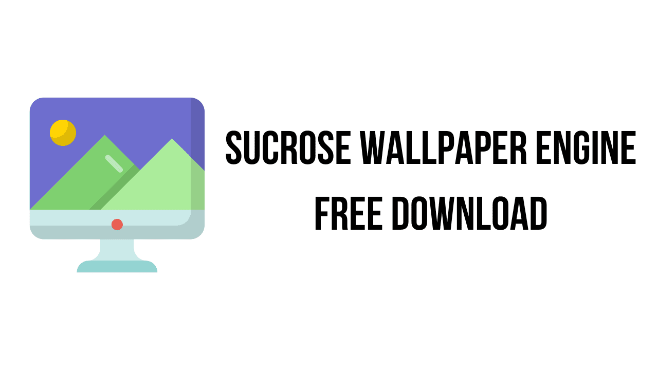 Sucrose Wallpaper Engine Free Download