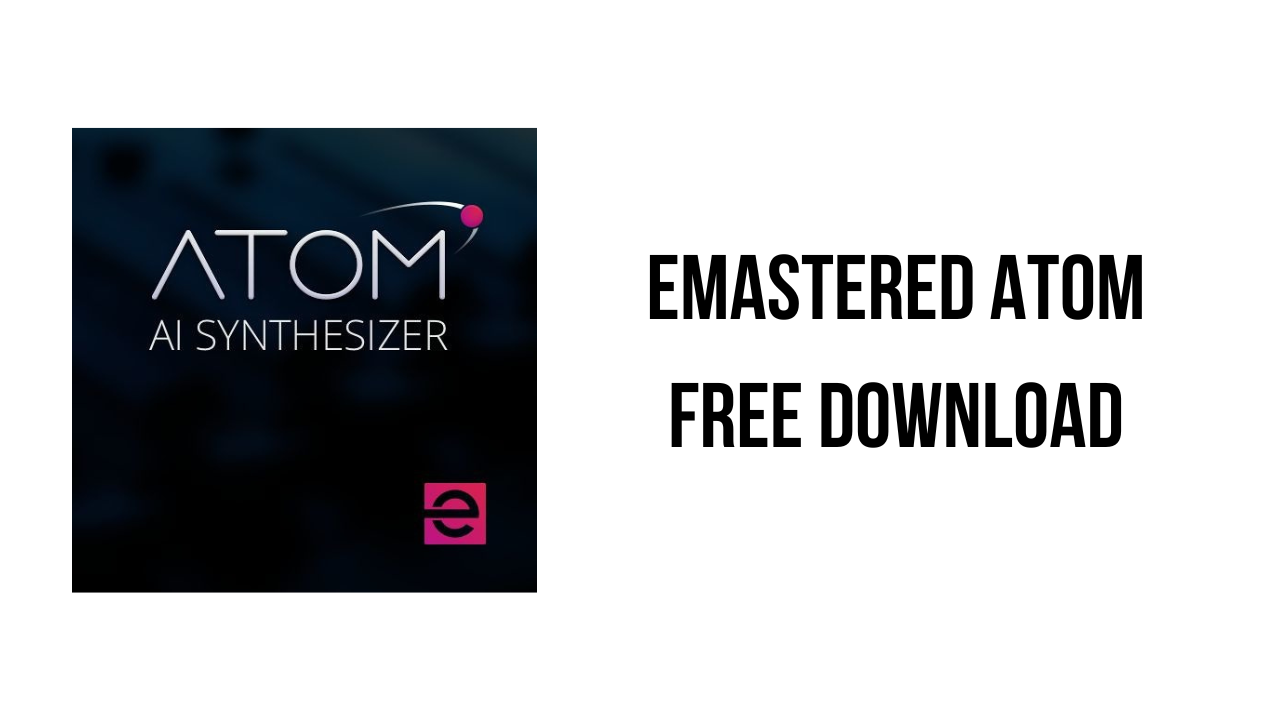 eMastered Atom Free Download