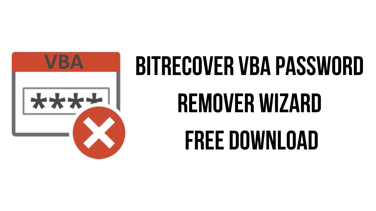 BitRecover VBA Password Remover Wizard Free Download