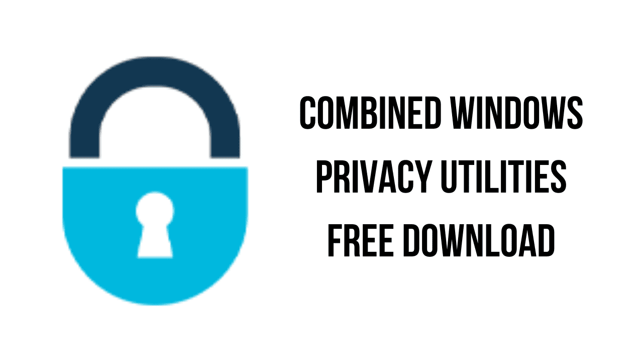 Combined Windows Privacy Utilities Free Download