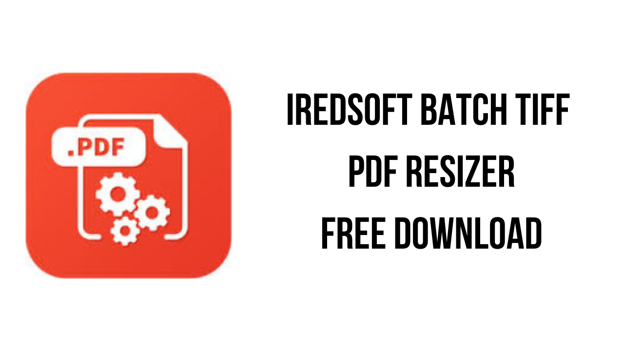 IRedSoft Batch TIFF PDF Resizer Free Download