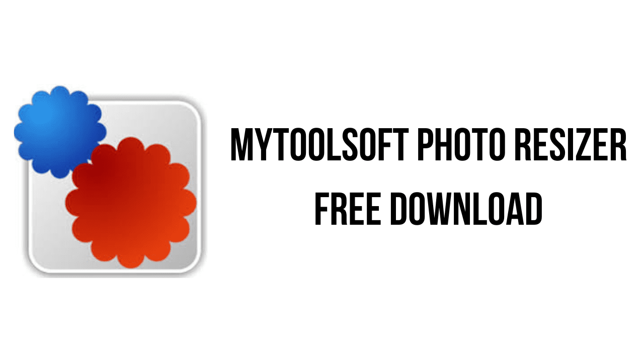 Mytoolsoft Photo Resizer Free Download