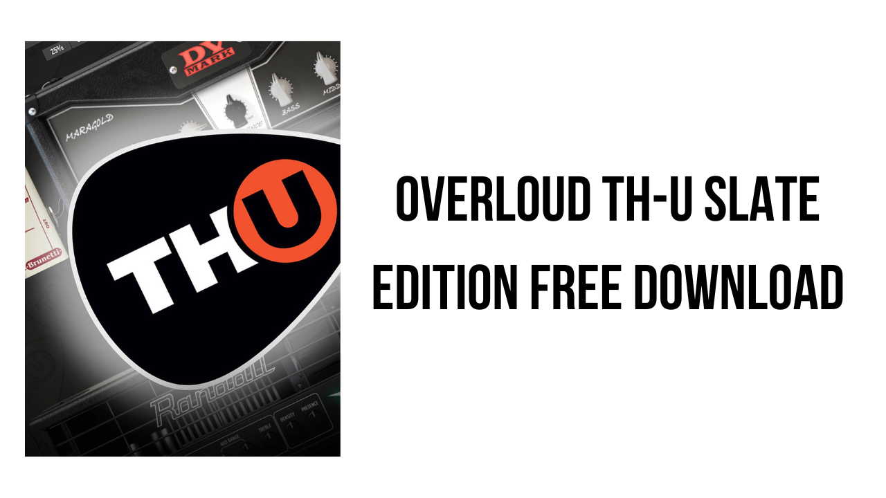Overloud TH-U Slate Edition Free Download