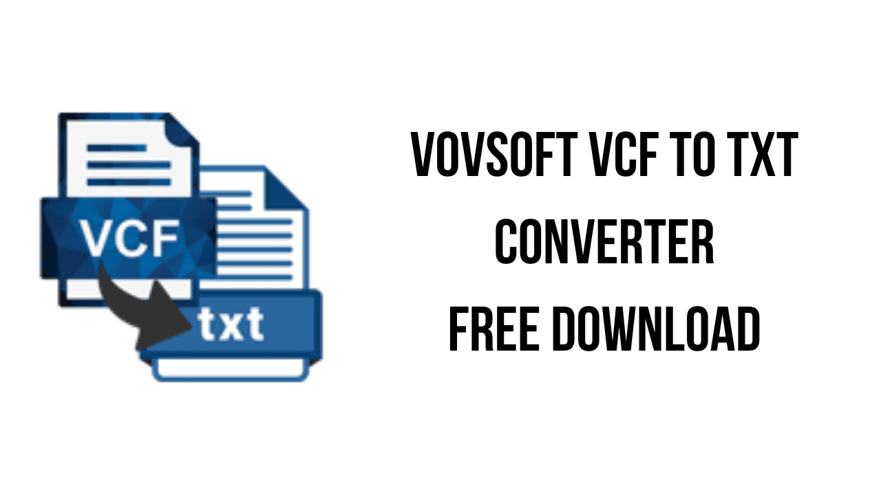 VovSoft VCF to TXT Converter Free Download